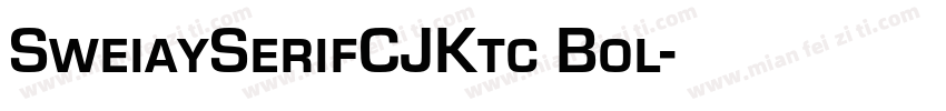 SweiaySerifCJKtc Bol字体转换